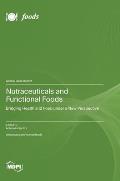 Nutraceuticals and Functional Foods: Bridging Health and Food under a New Perspective