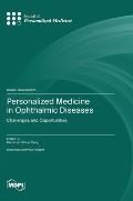 Personalized Medicine in Ophthalmic Diseases: Challenges and Opportunities