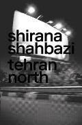 Shirana Shahbazi: Tehran North