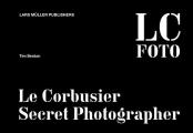 Le Corbusier Secret Photographer