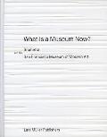 What is a Museum Now?