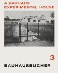 Adolf Meyer: A Bauhaus Experimental House: Bauhausb?cher 3