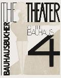 Oskar Schlemmer, L?szl? Moholy-Nagy & Farkas Moln?r: The Theater of the Bauhaus: Bauhausb?cher 4