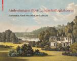 Andeutungen ?ber Landschaftsg?rtnerei: Text Und Abbildungen Des Atlas Von 1834