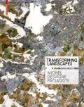 Transforming Landscapes Michel Desvigne Paysagiste
