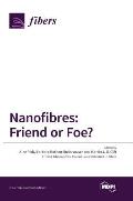 Nanofibres: Friend or Foe?