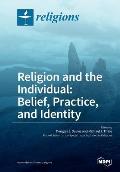 Religion and the Individual: Belief, Practice, and Identity