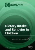 Dietary Intake and Behavior in Children