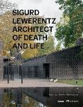 Sigurd Lewerentz Architect of Death & Life