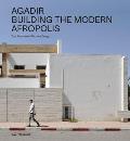 Agadir Building the Modern Afropolis