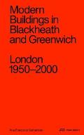 Modern Buildings in Blackheath and Greenwich: London 1950-2000