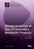 Biological Activity of Natural Secondary Metabolite Products
