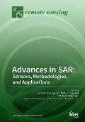 Advances in SAR: Sensors, Methodologies, and Applications