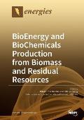 Bioenergy and Biochemicals Production from Biomass and Residual Resources