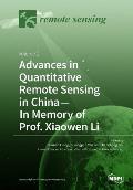 Advances in Quantitative Remote Sensing in China-In Memory of Prof. Xiaowen Li: Volume 1