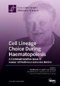 Cell Lineage Choice During Haematopoiesis: A Commemorative Issue in Honor of Professor Antonius Rolink