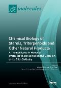 Chemical Biology of Sterols, Triterpenoids and Other Natural Products: A Themed Issue in Honor of Professor W. David Nes on the Occasion of His 65th B