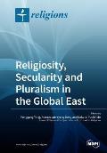 Religiosity, Secularity and Pluralism in the Global East