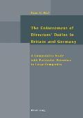 The Enforcement of Directors' Duties in Britain and Germany: A Comparative Study with Particular Reference to Large Companies