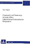 Community and Democracy in South Africa: Liberal Versus Communitarian Perspectives