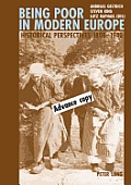 Being Poor in Modern Europe: Historical Perspectives 1800-1940