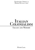 Italian Colonialism: Legacy and Memory
