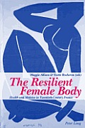 The Resilient Female Body: Health and Malaise in Twentieth-Century France
