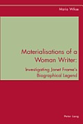 Materialisations of a Woman Writer: Investigating Janet Frame's Biographical Legend