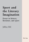 Sport and the Literary Imagination: Essays in history, literature, and sport
