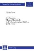 Die Rezeption Maurice Maeterlincks in den deutschsprachigen Laendern (1891-1914) = Die Rezeption Maurice Maeterlincks in Den Deutschsprachigen Landern