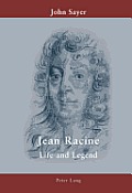 Jean Racine: Life and Legend