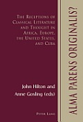 Alma Parens Originalis?: The Receptions of Classical Literature and Thought in Africa, Europe, the United States, and Cuba