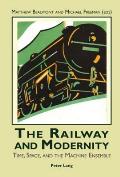 The Railway and Modernity: Time, Space, and the Machine Ensemble