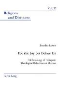 For the Joy Set Before Us: Methodology of Adequate Theological Reﬂection on Mission