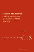 Exclusion and Inclusion: Gradations of Whiteness and Socio-Economic Engineering in German Southwest Africa, 1884-1914
