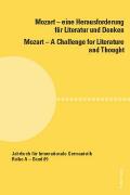 Mozart - eine Herausforderung fuer Literatur und Denken / Mozart - A Challenge for Literature and Thought: unter Mitarbeit von Carly McLaughlin