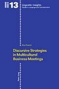 Discursive Strategies in Multicultural Business Meetings-: Second Printing