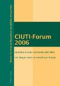CIUTI-Forum 2006: Sprachen in einer sich aendernden Welt- Les langues dans un monde qui change
