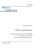 Christ and Creation: Christology as the key to interpreting the theology of creation in the works of Henri de Lubac