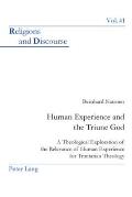 Human Experience and the Triune God: A Theological Exploration of the Relevance of Human Experience for Trinitarian Theology