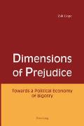 Dimensions of Prejudice: Towards a Political Economy of Bigotry