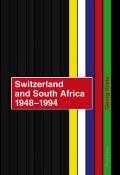 Switzerland and South Africa 1948-1994: Final report of the NFP 42+- commissioned by the Swiss Federal Council