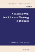 A Tangled Web: Medicine and Theology in Dialogue