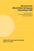 Internationales Alfred-Doeblin-Kolloquium Emmendingen 2007: 'Tatsachenphantasie'. Alfred Doeblins Poetik des Wissens im Kontext der Moderne