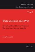 Trade Unionism since 1945: Towards a Global History. Volume 2: The Americas, Asia and Australia