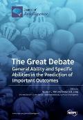 The Great Debate: General Ability and Specific Abilities in the Prediction of Important Outcomes