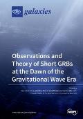 Observations and Theory of Short GRBs at the Dawn of the Gravitational Wave Era