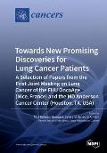 Towards New Promising Discoveries for Lung Cancer Patients: A Selection of Papers from the First Joint Meeting on Lung Cancer of the FHU OncoAge (Nice
