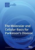 The Molecular and Cellular Basis for Parkinson's Disease