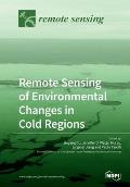 Remote Sensing of Environmental Changes in Cold Regions